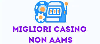 I migliori casinò non AAMS una guida completa